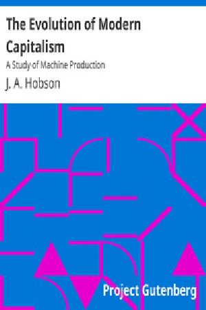 [Gutenberg 28284] • The Evolution of Modern Capitalism: A Study of Machine Production